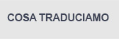 Cosa Traduciamo